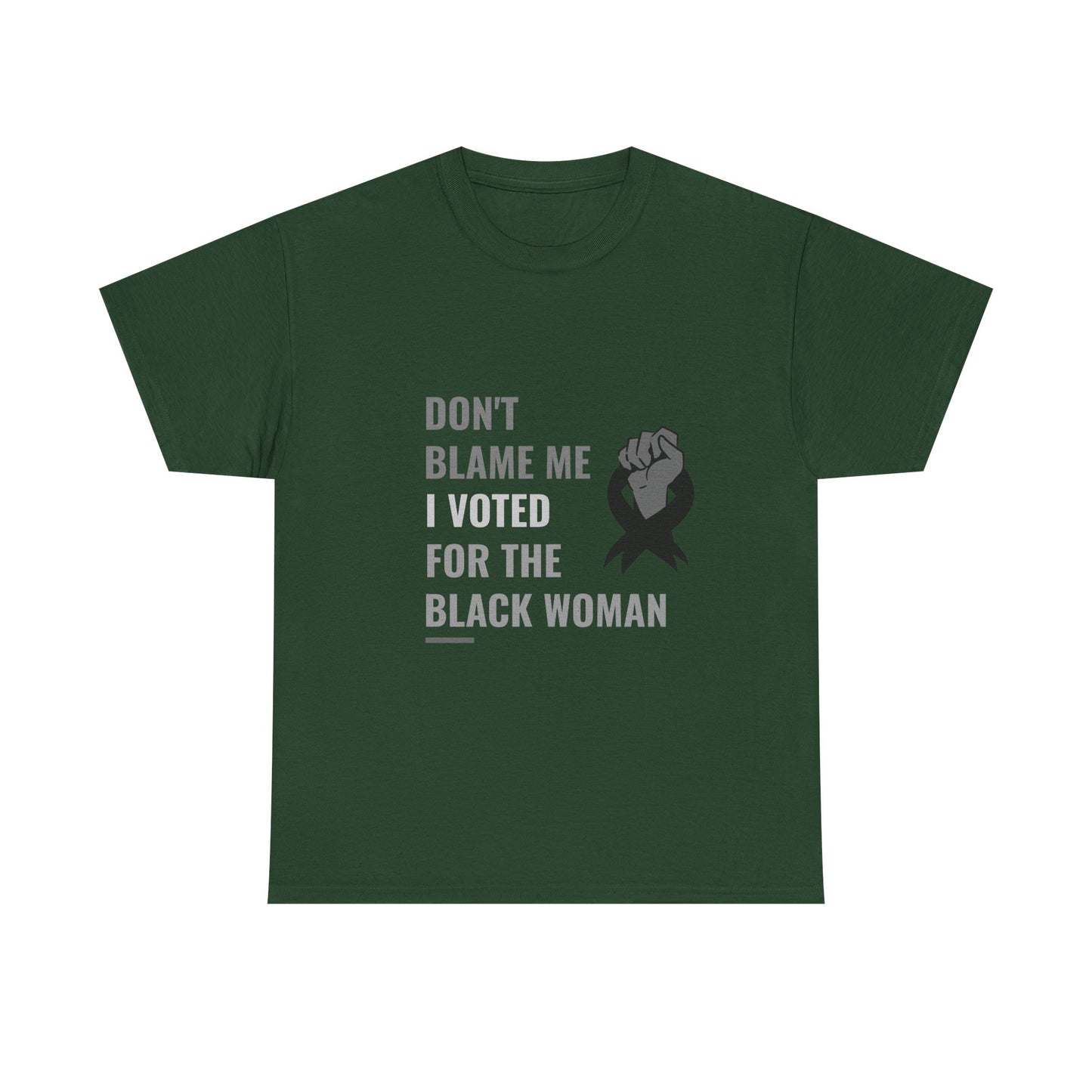 Political Satire Tee - 'Don't Blame Me I Voted for the Black Woman'