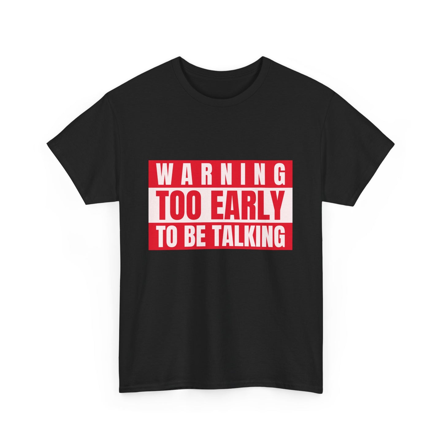 Warning Too Early To Be Talking-Funny Caution Sign Tee