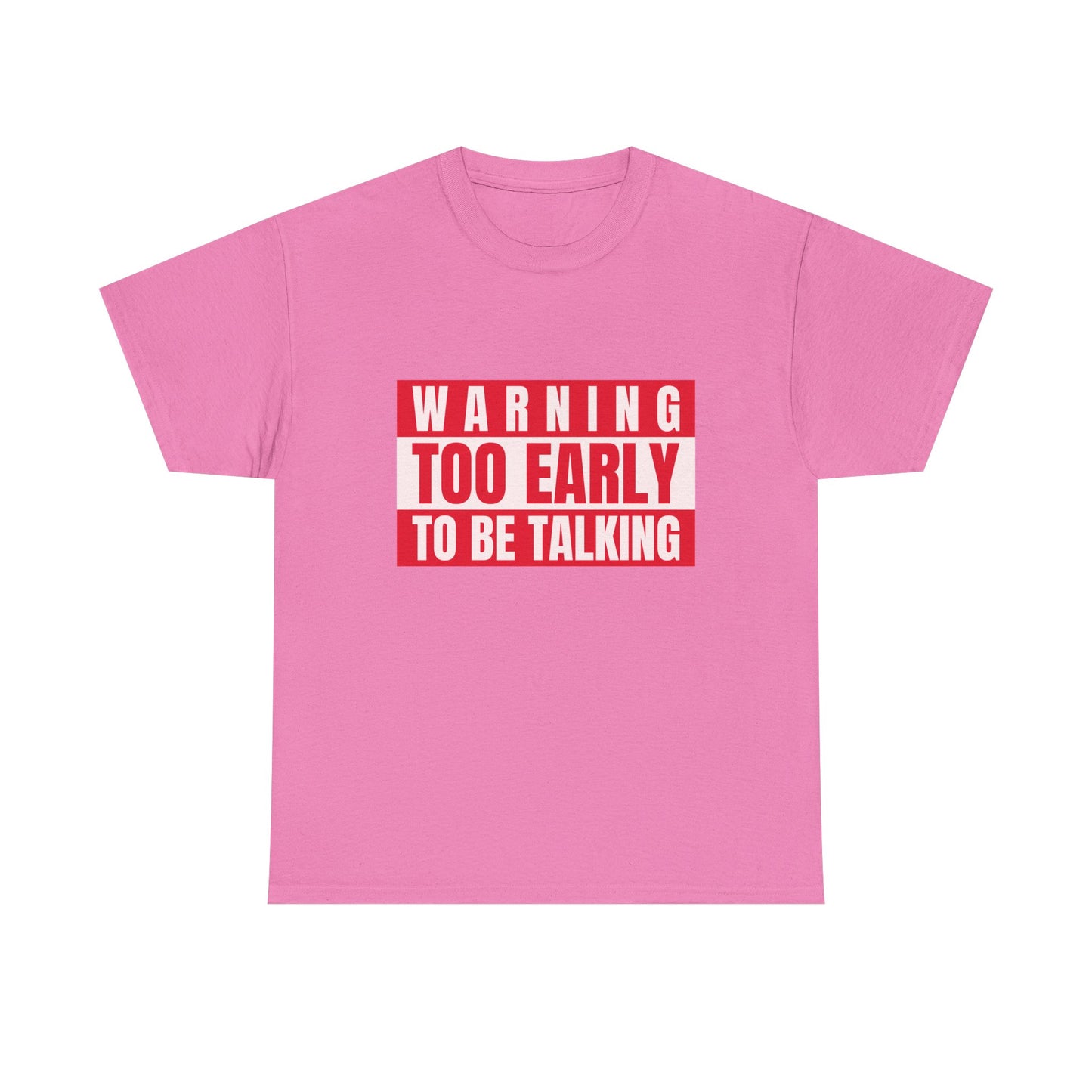 Warning Too Early To Be Talking-Funny Caution Sign Tee