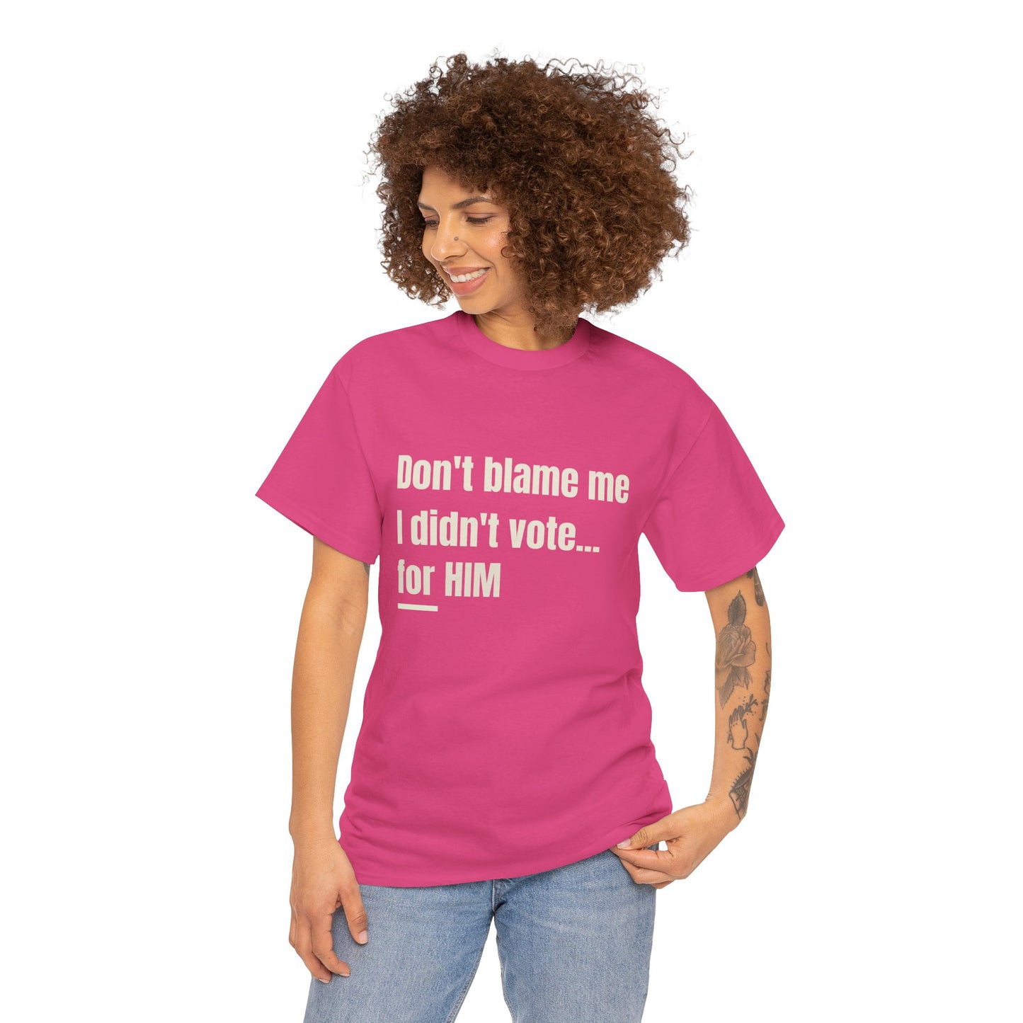 Political Satire Tee - Don't Blame Me I Didn't Vote for HIM